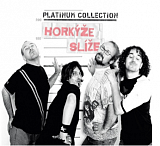 Horkýže Slíže: Platinum Collection